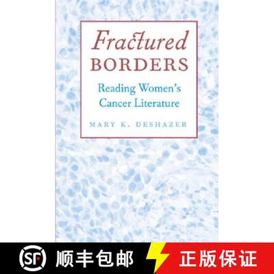 【3-4周达】Fractured Borders: Reading Women's Cancer Literature [9780472069095]