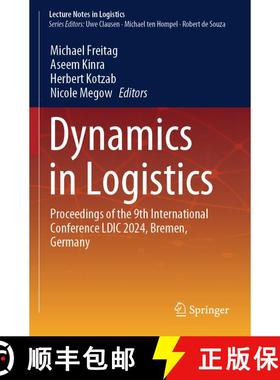【3-4周达】Dynamics in Logistics: Proceedings of the 9th International Conference LDIC 2024, Bremen, ... [9783031568282]