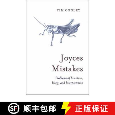 【3-4周达】精装 Joyces Mistakes : Problems of Intention, Irony, and Interpretation [9780802087553]