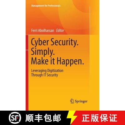【3-4周达】Cyber Security. Simply. Make it Happen. : Leveraging Digitization Through IT Security (Sof... [9783319835365]