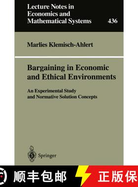 【3-4周达】Bargaining in Economic and Ethical Environments : An Experimental Study and Normative Solu... [9783540610489]