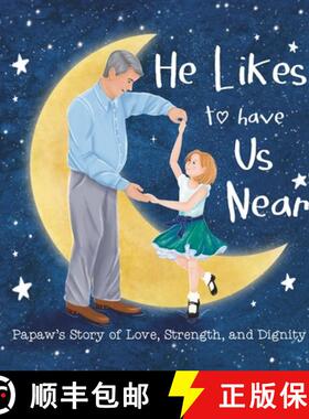 【3-4周达】He Likes to have Us Near: Papaw's Story of Love, Strength, and Dignity [9798990996601]