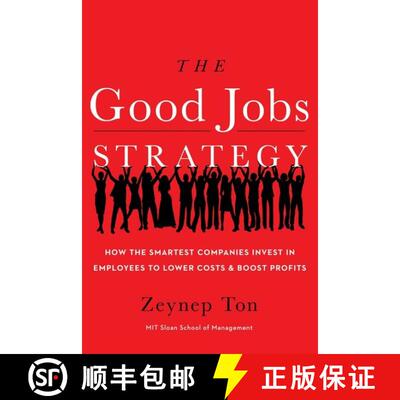 【3-4周达】精装 The Good Jobs Strategy: How the Smartest Companies Invest in Employees to Lower Costs... [9780544114449]