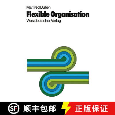 【3-4周达】Flexible Organisation: Praxis, Theorie und Konsequenzen des Projekt- und Matrix-Management [9783531111049]