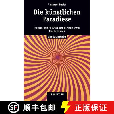 【3-4周达】Die künstlichen Paradiese: Rausch und Realität seit der Romantik. Ein Handbuch [9783476021786]