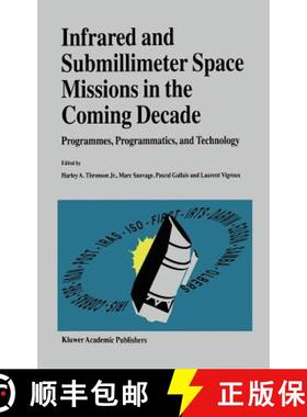 【3-4周达】Infrared and Submillimeter Space Missions in the Coming Decade : Programmes, Programmatics... [9780792336198]