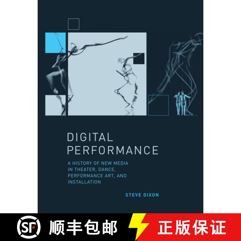 【3-4周达】Digital Performance: A History of New Media in Theater, Dance, Performance Art, and Instal... [9780262527521]