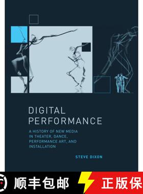 【3-4周达】Digital Performance: A History of New Media in Theater, Dance, Performance Art, and Instal... [9780262527521]