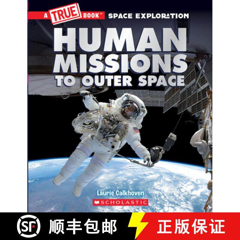 【3-4周达】Human Missions to Outer Space (a True Book: Space Exploration) [9781338825923]