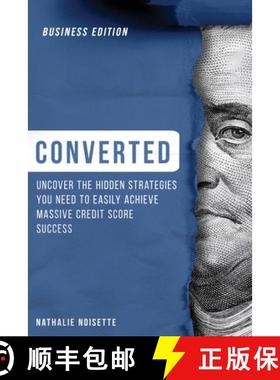 【3-4周达】Converted: Uncover the Hidden Strategies You Need to Easily Achieve Massive Credit Score S... [9781737214878]