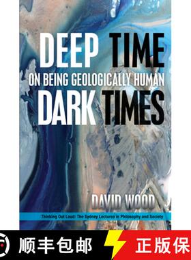 【3-4周达】Deep Time, Dark Times: On Being Geologically Human [9780823281367]