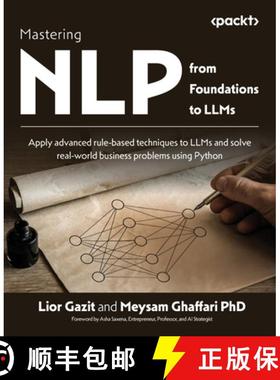 预订 Mastering NLP from Foundations to LLMs: Apply advanced rule-based techniques to LLMs and solve r... [9781804619186]