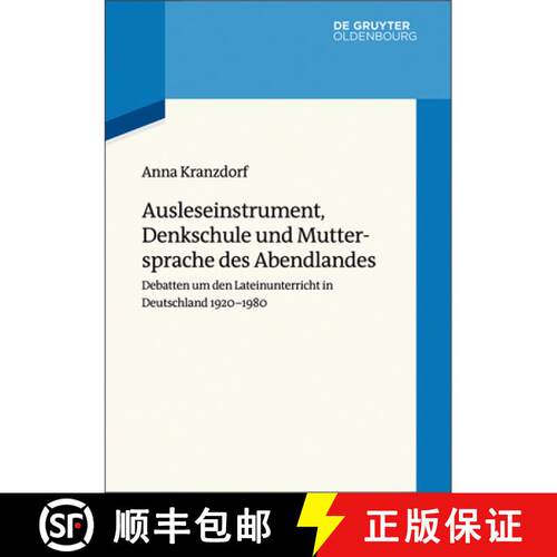 【3-4周达】精装 Ausleseinstrument, Denkschule und Muttersprache des Abendlandes：Debatten um den Late... [9783110426021]