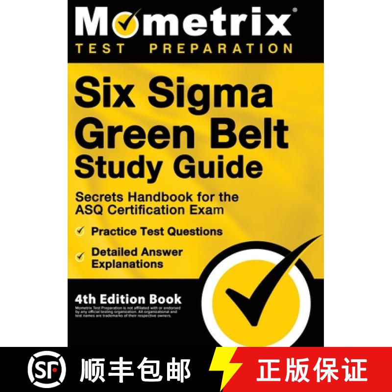 【3-4周达】Six Sigma Green Belt Study Guide - Secrets Handbook for the ASQ Certification Exam, Practi... [9781516718993]
