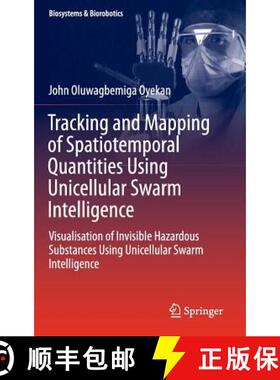 【3-4周达】Tracking and Mapping of Spatiotemporal Quantities Using Unicellular Swarm Intelligence: Vi... [9783319274232]