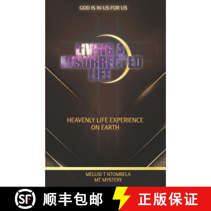 【3-4周达】Living a resurrected life: Heavenly life experience on earth [9781776282548]