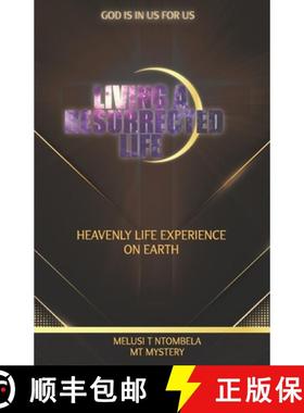 预订 Living a resurrected life: Heavenly life experience on earth [9781776282548]