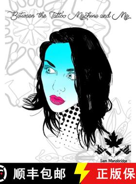 【3-4周达】Between the Tattoo Machine and Me [9781387781942]