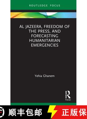 【3-4周达】Al Jazeera, Freedom of the Press, and Forecasting Humanitarian Emergencies [9780367515737]