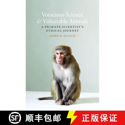 预订 Voracious Science and Vulnerable Animals: A Primate Scientist's Ethical Journey [9780226375656]