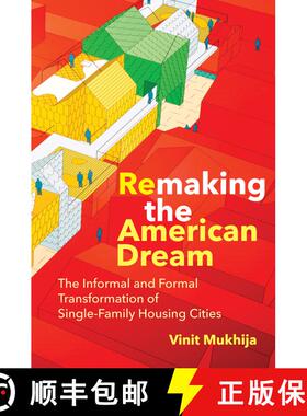 【3-4周达】Remaking the American Dream: The Informal and Formal Transformation of Single-Family Housi... [9780262544764]