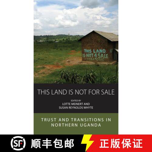 【3-4周达】This Land Is Not For Sale: Trust and Transitions in Northern Uganda [9781805397427]