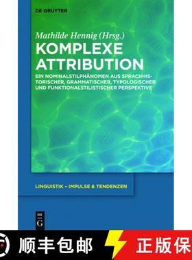 预订 Komplexe Attribution：Ein Nominalstilphänomen aus sprachhistorischer, grammatischer, typologisc... [9783110425864]