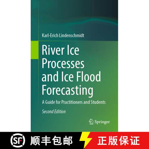 【3-4周达】精装 River Ice Processes and Ice Flood Forecasting: A Guide for Practitioners and Students... [9783031490873]