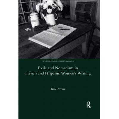 【4周达】Exile and Nomadism in French and Hispanic Women's Writing [9780367600303]