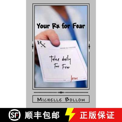 【3-4周达】Your Rx for Fear: Removing the Fear Factors in Your Life [9780692664414]