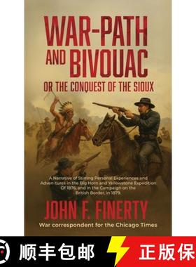 【3-4周达】Warpath and Bivouac, or The Conquest of the Sioux [9781667304922]