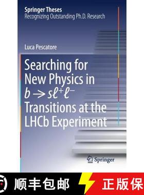 【3-4周达】Searching for New Physics in B → Sℓ+ℓ- Transitions at the Lhcb Experimen... [9783319664224]