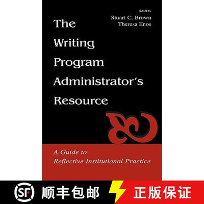 【3-4周达】The Writing Program Administrator's Resource: A Guide To Reflective Institutional Practice [9780805838275]