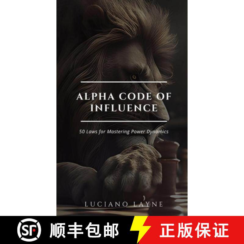 【3-4周达】Alpha Code of Influence: 50 Laws for Mastering Power Dynamics [9798218425180]