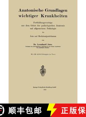 【3-4周达】Anatomische Grundlagen Wichtiger Krankheiten: Fortbildungsvortrage Aus Dem Gebiet Der Path... [9783662245637]