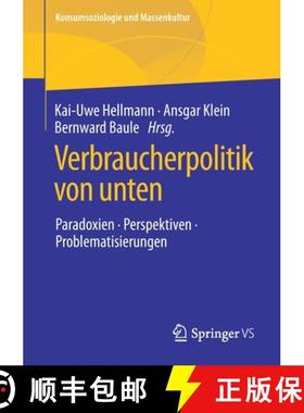 【3-4周达】Verbraucherpolitik von unten : Paradoxien, Perspektiven, Problematisierungen [9783658297534]