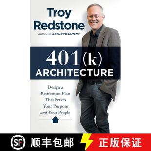 【3-4周达】401(k) Architecture: Design a Retirement Plan That Serves Your Purpose and Your People [9781544524689]