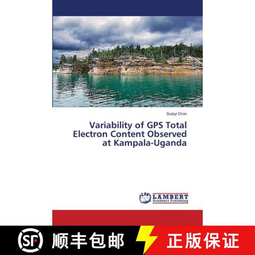 预订 Variability of GPS Total Electron Content Observed at Kampala-Uganda [9783659632082]