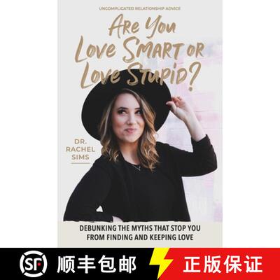 【2-3周达】Are You Love Smart or Love Stupid?: Debunking the Myths That Stop You from Finding and Kee... [9798985283402]
