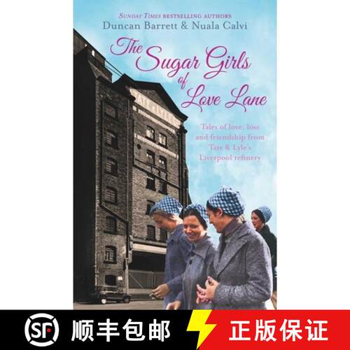 【3-4周达】Sugar Girls of Love Lane: Tales of Love, Loss and Friendship from Tate & Lyle's Liverpool ... [9781471148170]