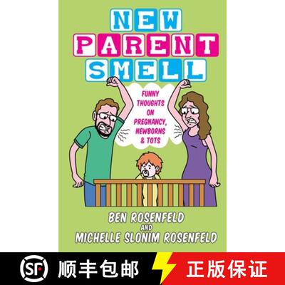 【3-4周达】New Parent Smell: Funny Thoughts On Pregnancy, Newborns and Tots [9780990855224]