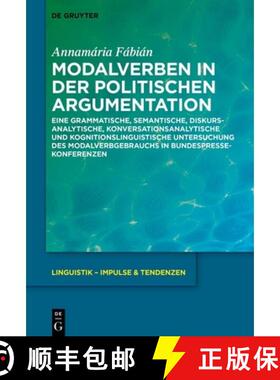 【3-4周达】精装 Modalverben in der politischen Argumentation: Eine grammatische, semantische, diskurs... [9783111245164]