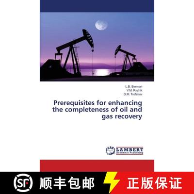 【4周达】Prerequisites for enhancing the completeness of oil and gas recovery [9786205511015]