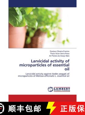 预订 Larvicidal activity of microparticles of essential oil [9786203198690]
