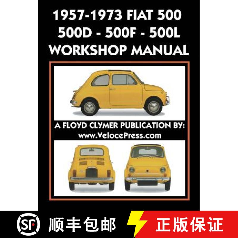 【2-3周达】1957-1973 FIAT  500 - 500D - 500F - 500L FACTORY WORKSHOP MANUAL  ALSO APPLICABLE TO THE 1... [9781588501943]