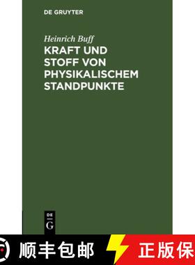预订 Kraft Und Stoff Von Physikalischem Standpunkte: Ein Vorlesungs-Vortrag in Populär-Wissenschaftl... [9783112676219]