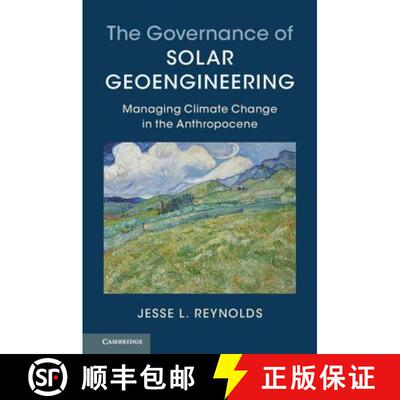 预订 The Governance of Solar Geoengineering: Managing Climate Change in the Anthropocene [9781316614136]