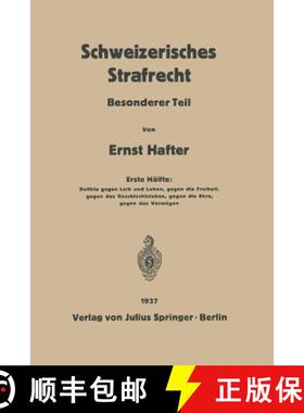 【3-4周达】Schweizerisches Strafrecht: Besonderer Teil. Erste Halfte: Delikte Gegen Leib Und Leben, G... [9783642517952]