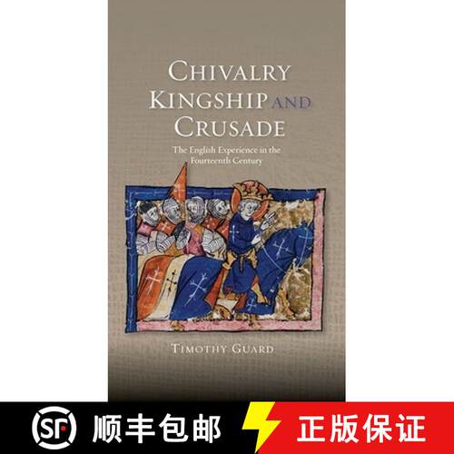 【3-4周达】精装 Chivalry, Kingship and Crusade – The English Experience in the Fourteenth Century [9781843838241]