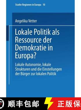 【3-4周达】Lokale Politik als Ressource der Demokratie in Europa? : Lokale Autonomie, lokale Struktur... [9783663106876]